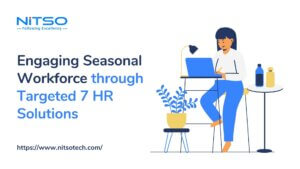 Engaging Seasonal Workforce through Targeted 7 HR Solutions