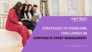 Strategies to Overcome Challenges in Corporate Event Management