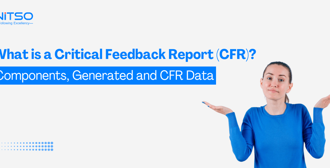 What is a Critical Feedback Report (CFR)?